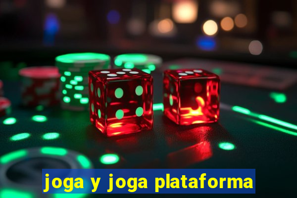 joga y joga plataforma